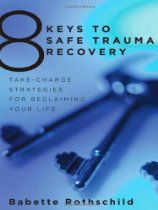 8 Keys to Safe Trauma Recovery: Take-Charge Strategies to Empower Your Healing (8 Keys to Mental Health)